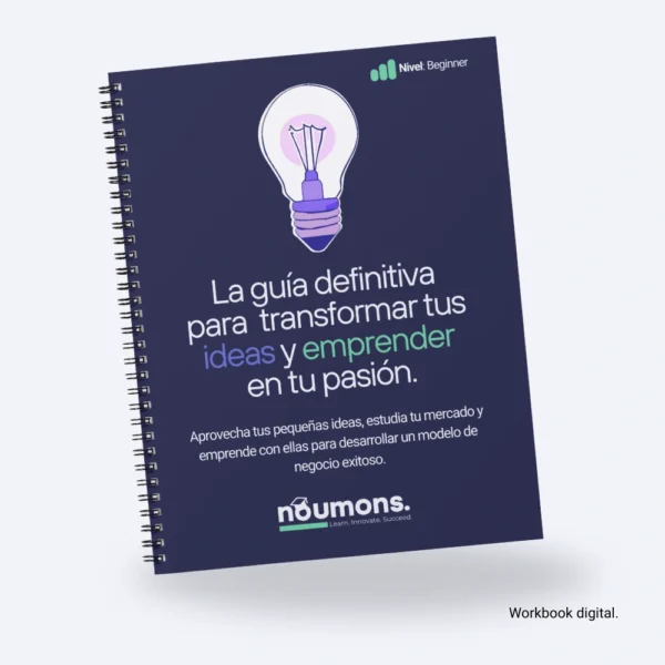 Workbook: La guía definitiva principiante para transformar tus ideas y emprender en tu pasión.